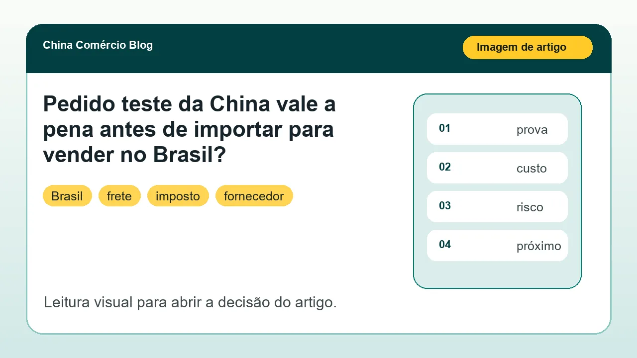 Imagem principal sobre Pedido teste da China vale a pena antes de importar para vender no Brasil?