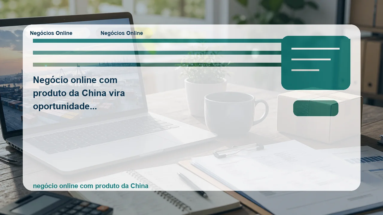 Ilustração editorial sobre negócio online com produto da china vira oportunidade real ou só mais uma conta apertada?